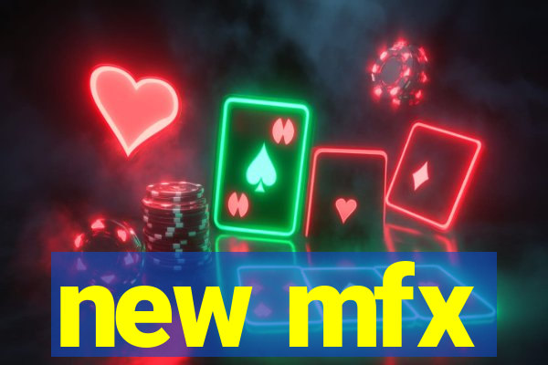 new mfx